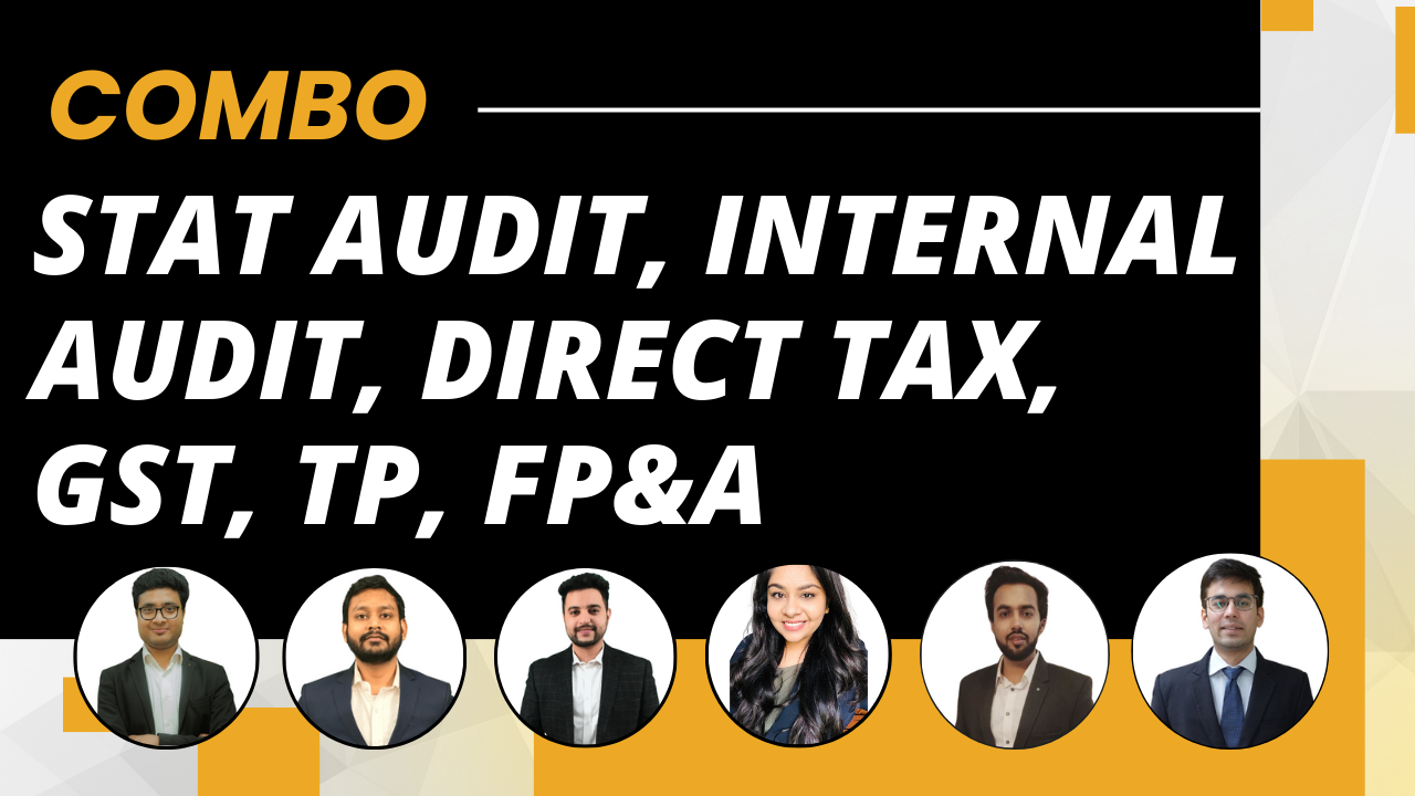 Combo- Stat. Audit, Internal Audit, Direct Tax, GST, TP, FPA